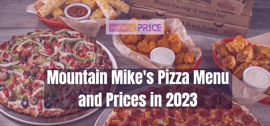 Mountain Mike’s Pizza Menu and Prices in 2023