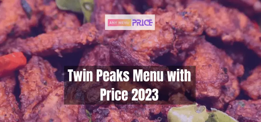 Twin Peaks Menu with Prices for 2023