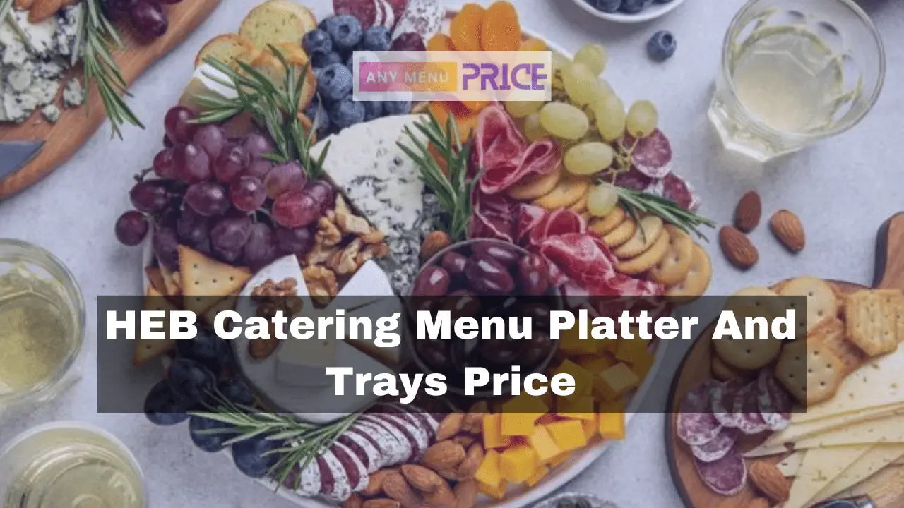 HEB Catering Menu and Platter & Trays Price | AMP