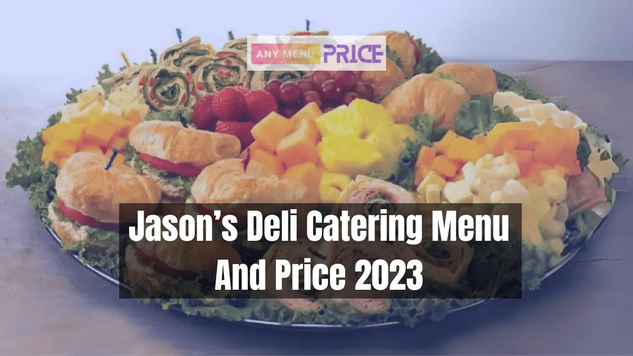 Jason’s Deli Catering Menu And Prices 2023 Sandwich Trays + Event Packages)
