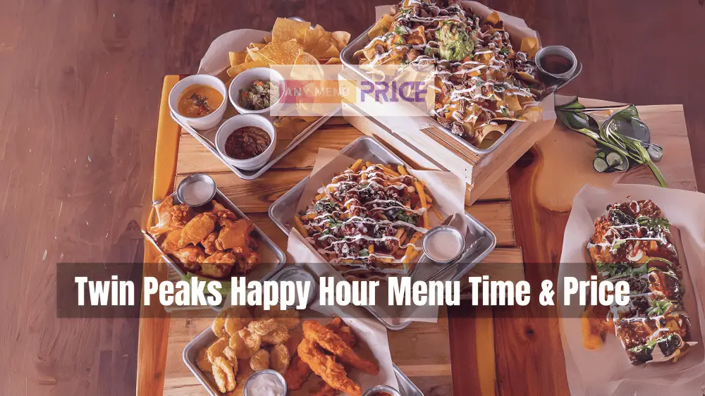 Twin Peaks Happy Hour Menu Time & Price