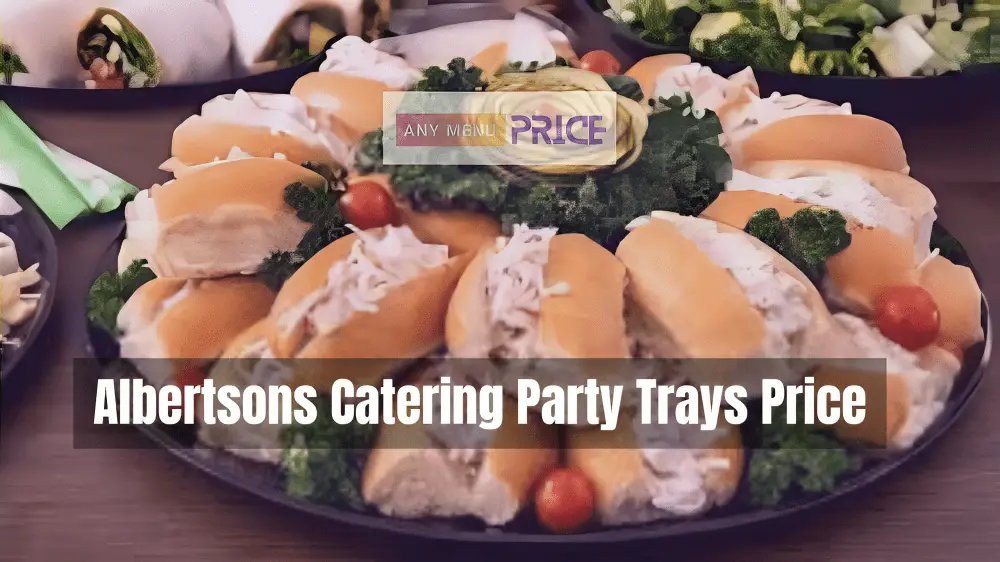 Albertsons Catering Party Trays Price