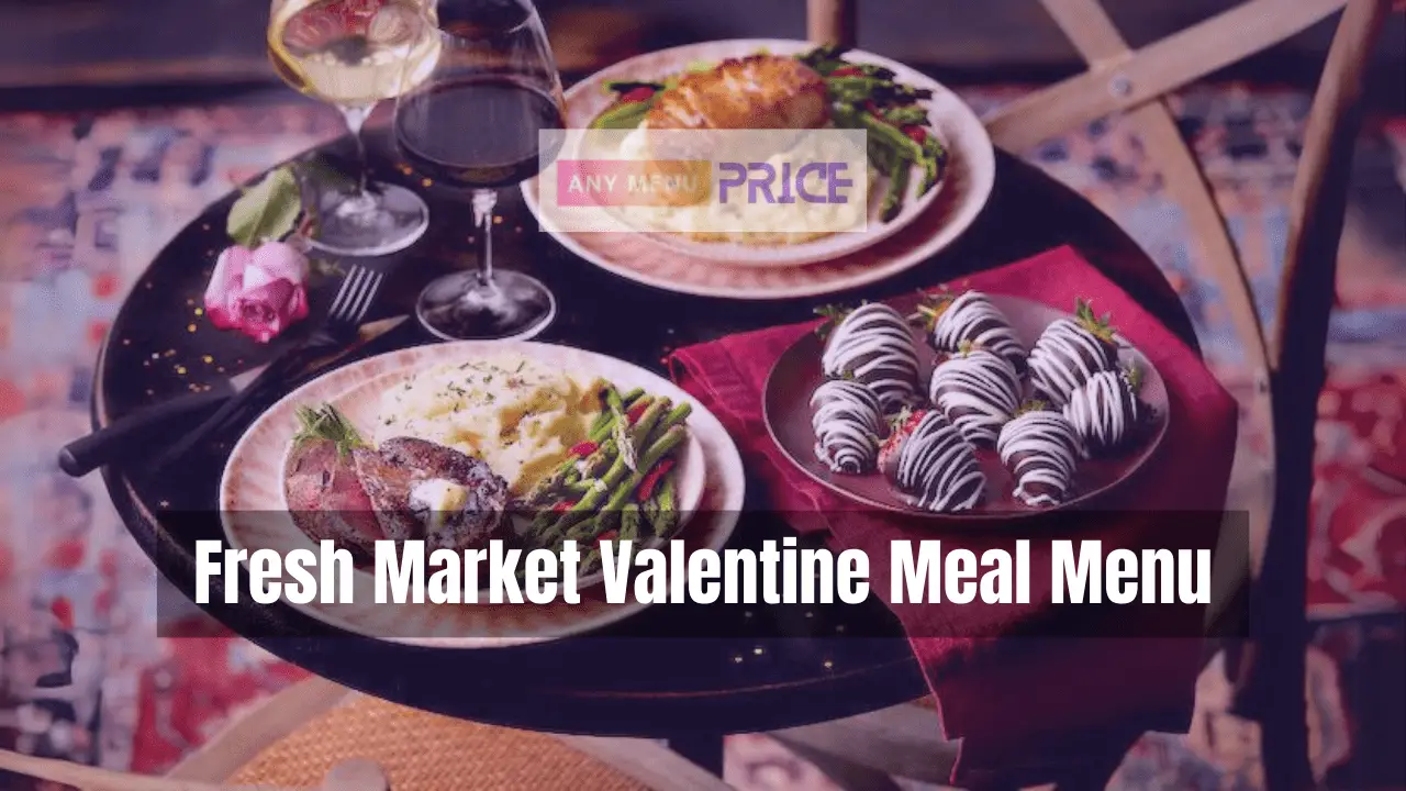 Fresh Market Valentine Meal Menu